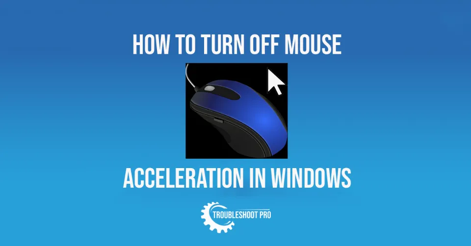 How to Turn Off Mouse Acceleration in Windows