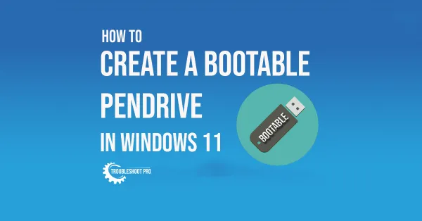 How to Create a Bootable Pendrive
