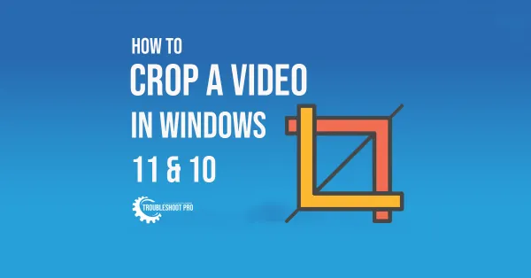 How to Crop a Video on Windows 11