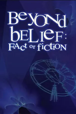 Beyond Belief: Fact or Fiction? (1997-present)