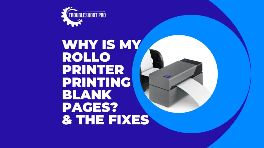 Why Is My Rollo Printer Printing Blank Pages?